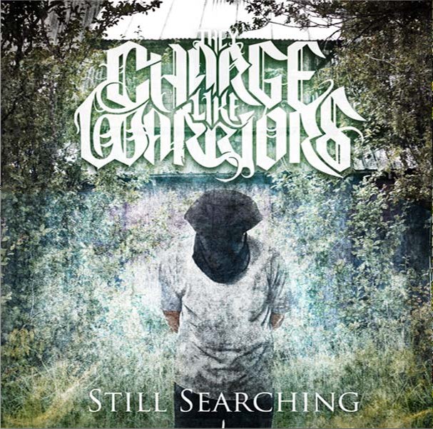 They Charge Like Warriors - Still Searching [EP] (2012)