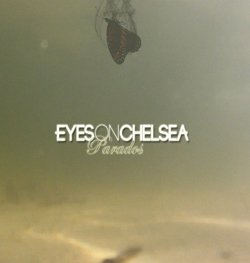 Eyes On Chelsea - Parados [EP] (2012)